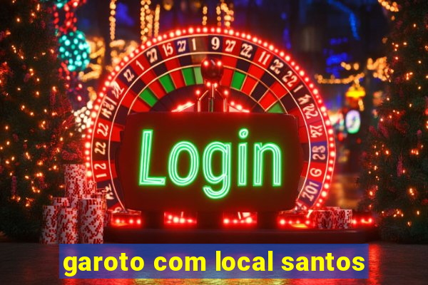 garoto com local santos